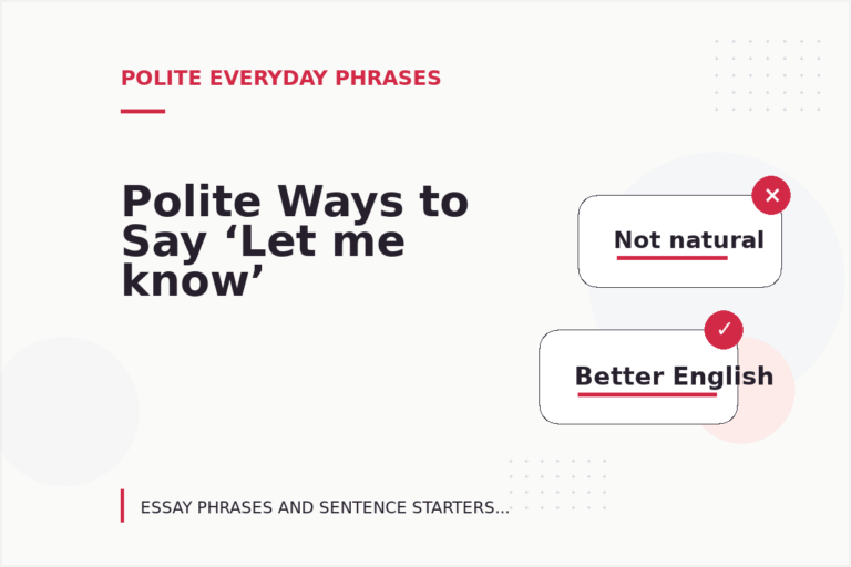 Polite Ways to Say ‘Let me know’ Polite Ways to Say ‘Let me know’