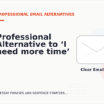 Professional Alternative to ‘I need more time’