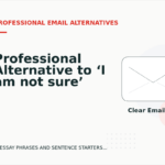 Professional Alternative to ‘I am not sure’