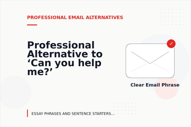 Professional Alternative to ‘Can you help me?’ Professional Alternative to ‘Can you help me?’