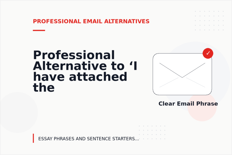 Professional Alternative to ‘I have attached the file’ Professional Alternative to ‘I have attached the file’