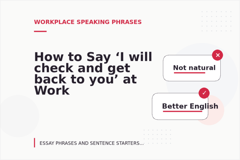 How to Say ‘I will check and get back to you’ at Work How to Say ‘I will check and get back to you’ at Work