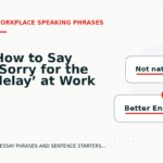 How to Say ‘Sorry for the delay’ at Work