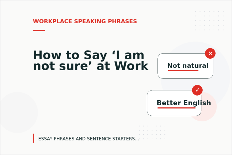 How to Say ‘I am not sure’ at Work