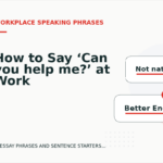 How to Say ‘Can you help me?’ at Work